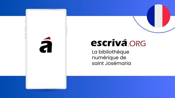Escriva.org Site des œuvres de saint Josémaria, fondateur de l’Opus Dei
