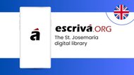 Escriva.org: a website for texts by St. Josemaría, the founder of Opus Dei