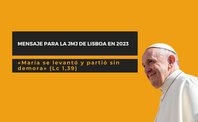 Mensaje Jornada Mundial Juventud Lisboa 2023