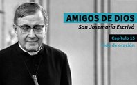 Vida de oración | Homilía de san Josemaría Escrivá