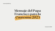 Mensaje del Papa Francisco para la Cuaresma 2023