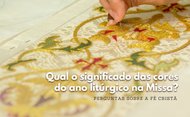 ¿Qué significan los colores del año litúrgico en la Misa?