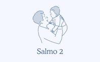 Abraçar o mundo com a oração: rezar com o salmo dois