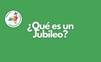 Imagen que ilustra un texto que explica qué es un Jubileo