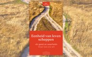 Eenheid van leven scheppen, harmonie door gemotiveerd te leven en handelen voor Gods glorie, een bijzondere vrede en geluk
