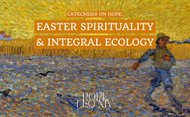 Catechesis on hope: Easter spirituality & integral ecology