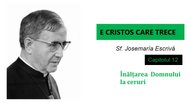 La Ascensión del Señor a los cielos | Homilía de san Josemaría Escrivá