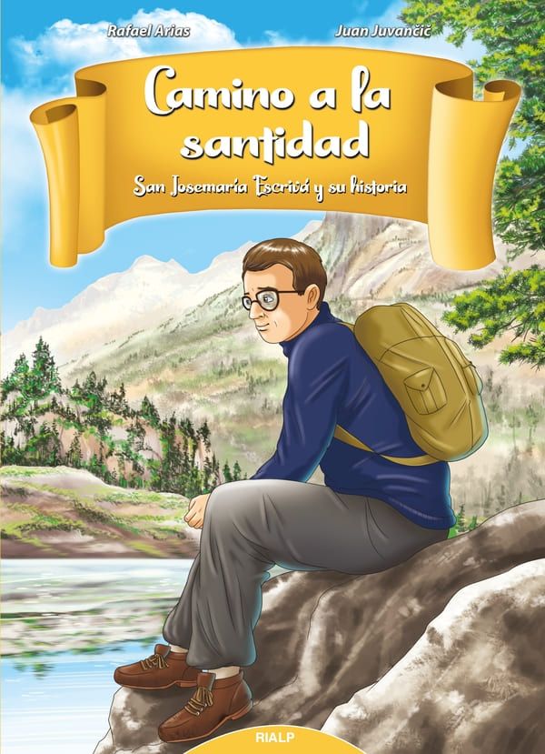 Portada de "Camino A La Santidad. San Josemaría Escrivá y su historia"
