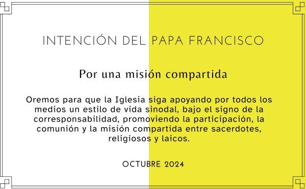 Intención mensual de oración del Papa Francisco para octubre de 2024.
