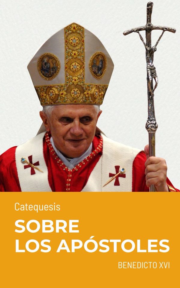 Portada del libro electrónico «Catequesis del Papa Benedicto sobre los Apóstoles»