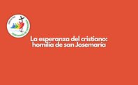 La esperanza del cristiano | Homilía de san Josemaría