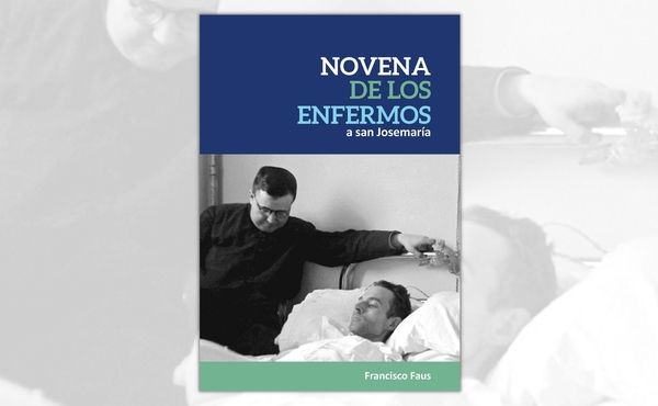 Novena a san Josemaría para la curación de los enfermos