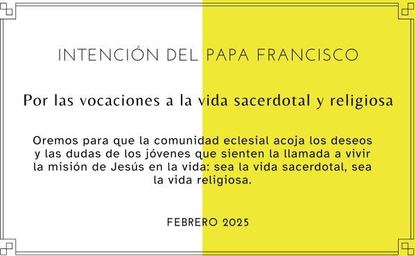 Intención mensual de oración del Papa Francisco para febrero de 2025.