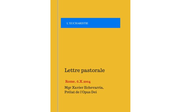 Lettre Du Prelat De L Opus Dei Sur L Eucharistie 6 X 04 Opus Dei Lettre Du Prelat De L Opus Dei Sur L Eucharistie 6 X 04 Opus Dei