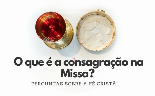 ¿Qué es la “consagración” en la Misa?