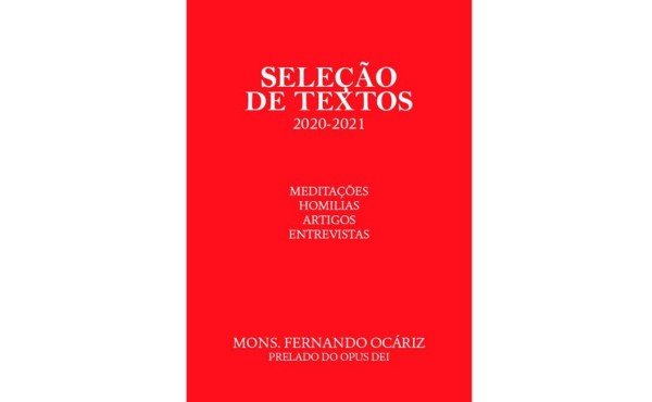 Segundo livro eletrónico com algumas intervenções do Prelado durante 2020 e 2021 em distintos meios de comunicação, assim como uma seleção de homilias e meditações.