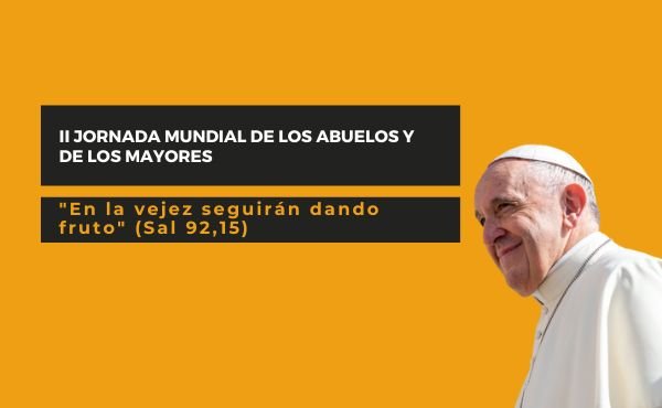 Jornada Mundial de los Abuelos y de los Ancianos