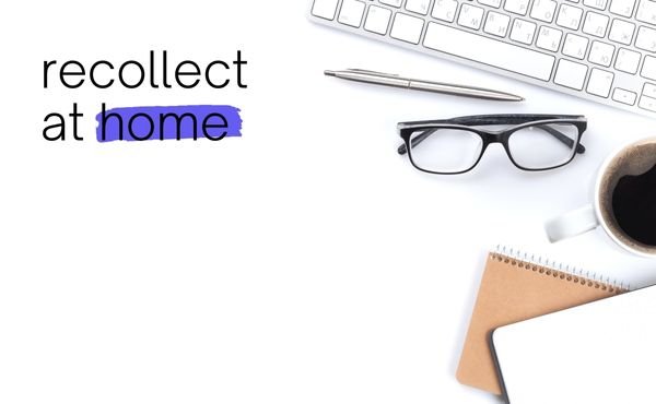 "Recollect at home" written over background image of a desk