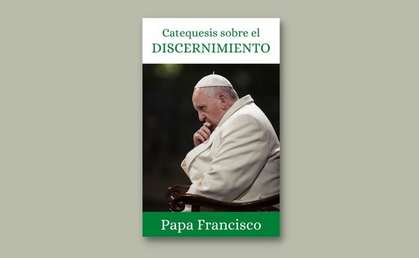 Libro electrónico: «Catequesis sobre el discernimiento»
