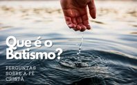 Resposta às perguntas mais habituais sobre o sacramento do Batismo.
