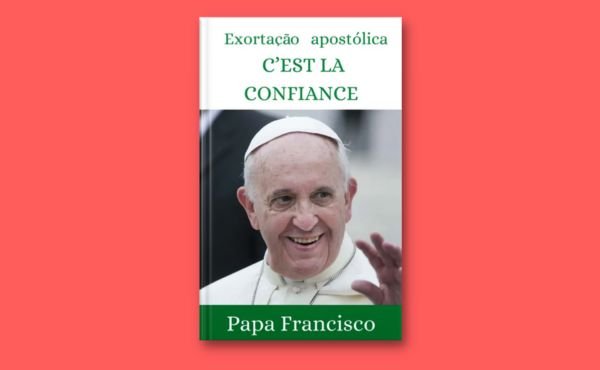 Exortação Apostólica «C’est la confiance»
