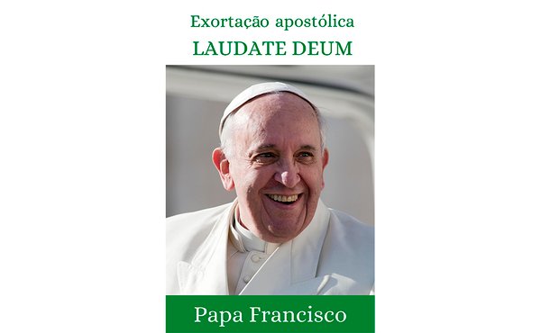 Exortação Apostólica «Laudate Deum»