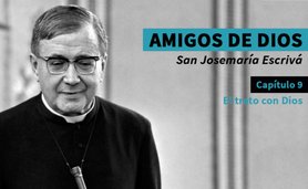 El trato con Dios, homilía de san Josemaría Escrivá