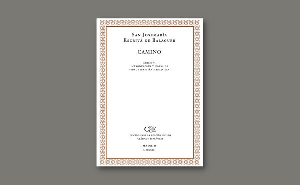 San Josemaría Escrivá de Balaguer. Camino: edición, introducción y notas de Fidel Sebastián Mediavilla