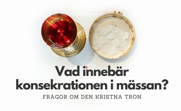 Vad är "konsekrationen" i mässan?