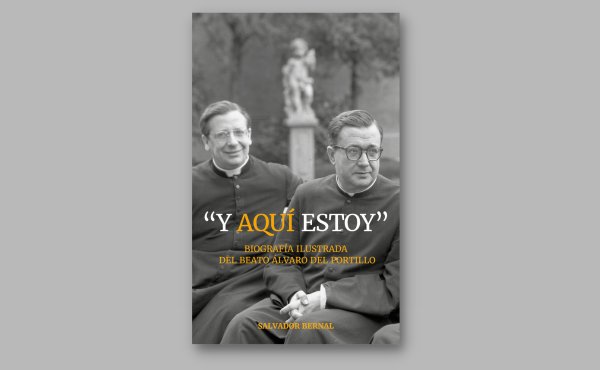 “Y aquí estoy”, biografía ilustrada del beato Álvaro del Portillo