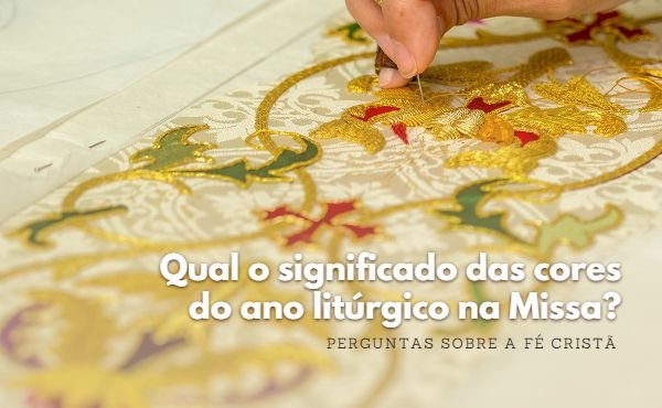 ¿Qué significan los colores del año litúrgico en la Misa?