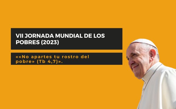 Mensaje para la VII Jornada Mundial de los Pobres (2023)