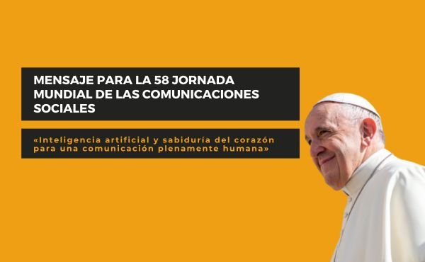 Imagen del Papa Francisco que ilustra el mensaje sobre la Inteligencia artificial y comunicación humana
