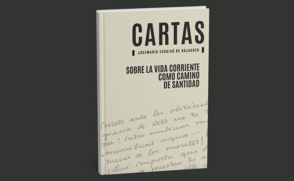 Portada de la Carta de san Josemaría sobre la vida corriente como camino de santidad