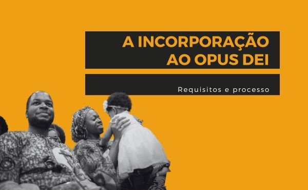 Imagem que ilustra um artigo sobre os requisitos e processo de incorporação ao Opus Dei.