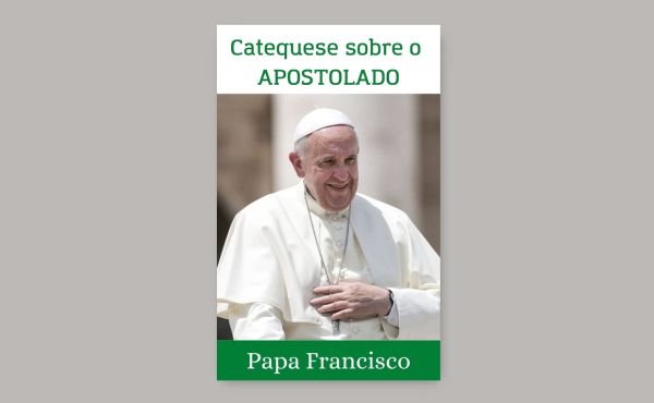 Libro electrónico con la catequesis sobre el apostolado: La pasión por la evangelización