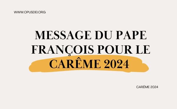 Mensaje del Papa Francisco para la Cuaresma 2024