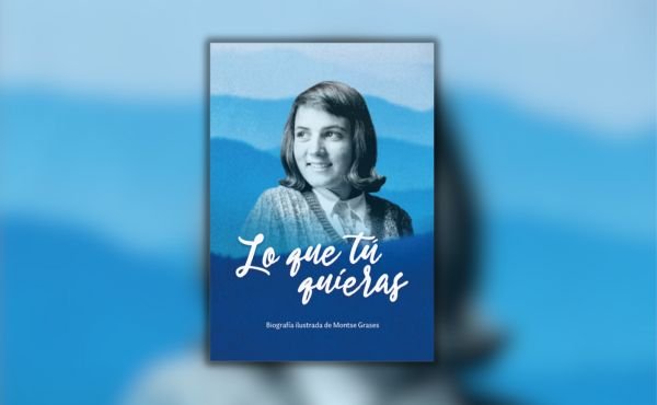 Portada de "Lo que tú quieras", biografía ilustrada de Montse Grases