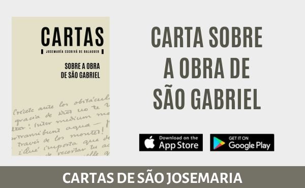 “Carta sobre la obra de San Gabriel” | Supernumerarios del Opus Dei
