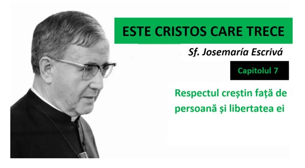 El respeto cristiano a la persona y a su libertad. Homilía de san Josemaría