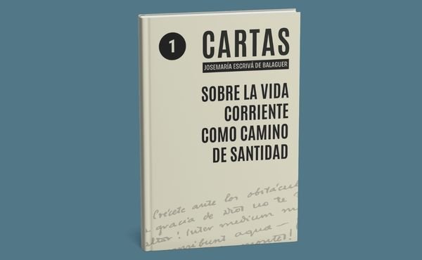 Portada de la Carta de san Josemaría sobre la vida corriente como camino de santidad