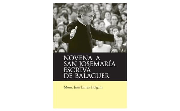 Novena a san Josemaría Escrivá de Balaguer (18-26 de junio)