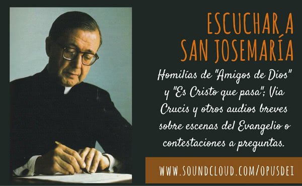 Audios de las homilías e intervenciones de san Josemaría.