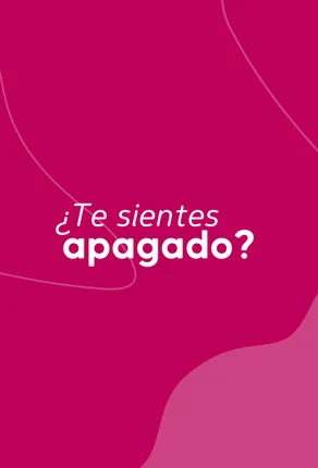 ¿Te sientes apagado?