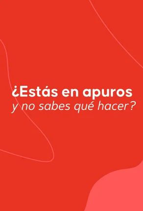 ¿Estás en apuros y no sabes qué hacer?