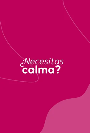 ¿Necesitas calma?