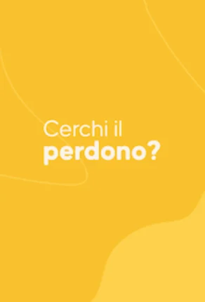 Cerchi il perdono?