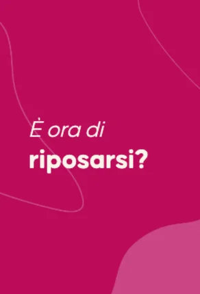 È ora di riposarsi?
