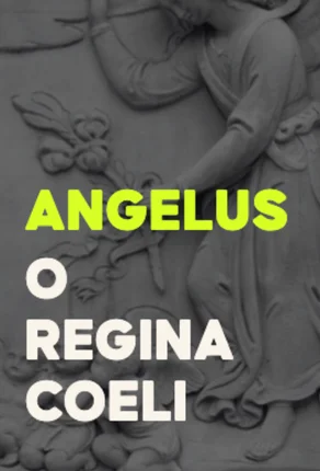Piano di vita, Angelus o Regina Coeli